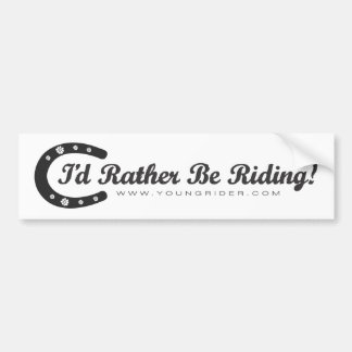 Young Rider "I'd Rather Be Riding" Bumper Sticker