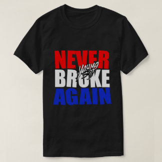 Young Shawty Never Broke Again T-Shirt
