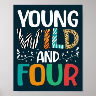 Young Wild And Four Funny 4th Birthday Kids Poster