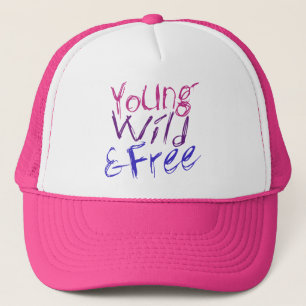 Young Wild and Free Trucker Hat