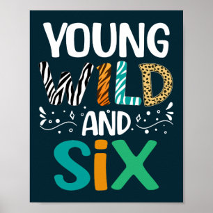Young Wild And Six Funny Girl Boy 6th Birthday Poster