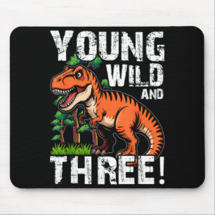 Young Wild and Three 3 Dinosaur T-Rex Birthday Mouse Pad