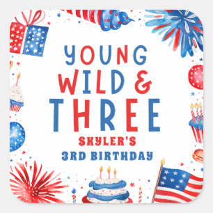 Young Wild and Three 4th of July 3rd Birthday Square Sticker