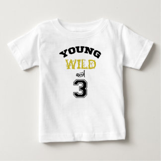 Young Wild and Three Baby T-Shirt