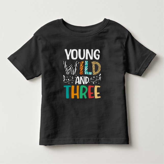Young Wild And Three Funny Girl Boy 3rd Birthday  Toddler T-Shirt (Front)