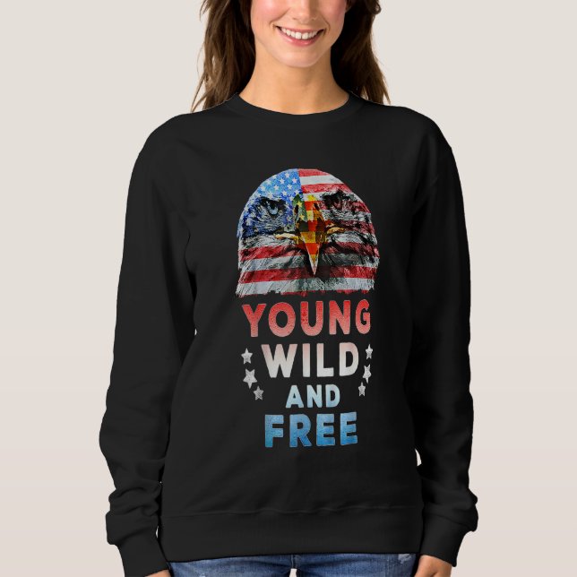 Young Wild Free American Patriotic 4th Of July Usa Sweatshirt (Front)