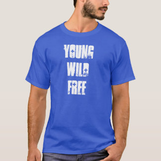 YOUNG WILD & FREE T-Shirt