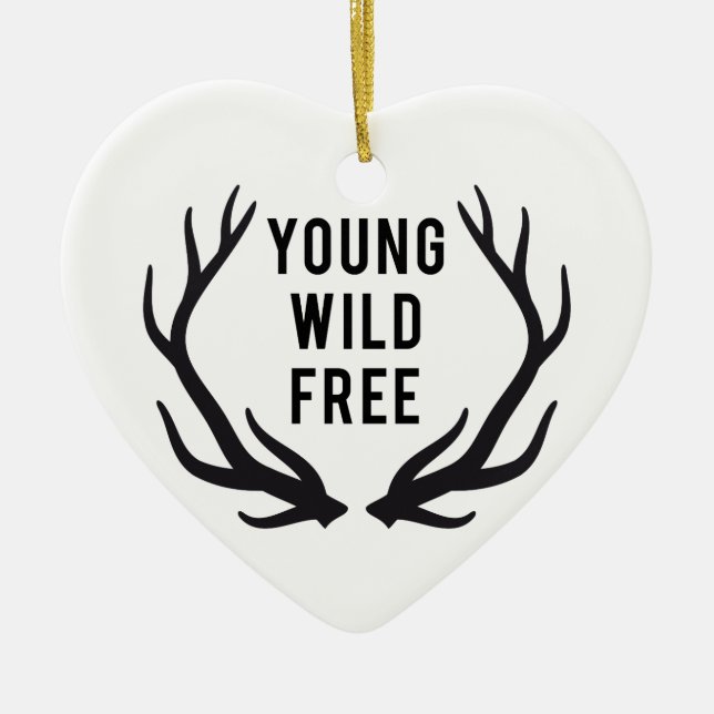 young, wild, free, text design with deer antlers ceramic ornament (Front)