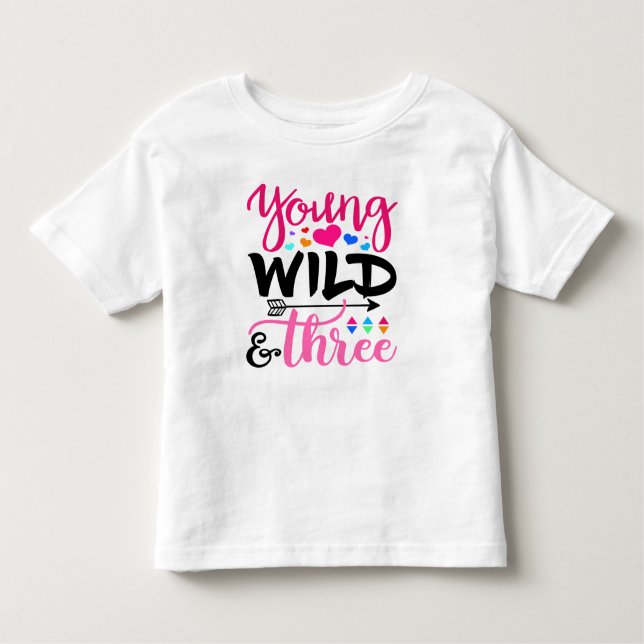 Young Wild & Three 3 Baby Toddler Birthday Shirt (Front)