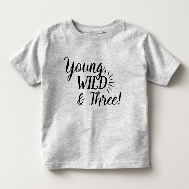 Young, Wild & Three Birthday T-shirt (Front)