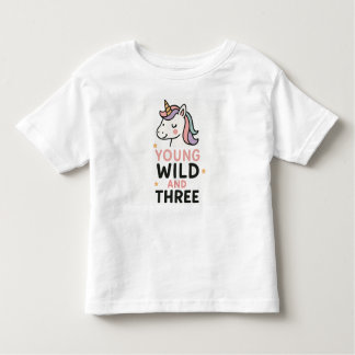 Young Wild & Three  Toddler T-Shirt