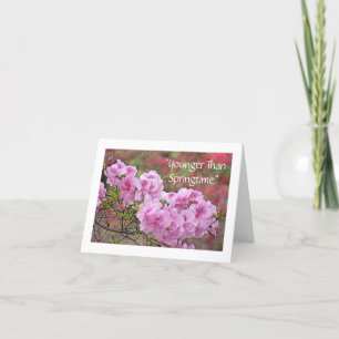 "YOUNGER THAN SPRINGTIME" PINK AZALEAS BIRTHDAY CA CARD