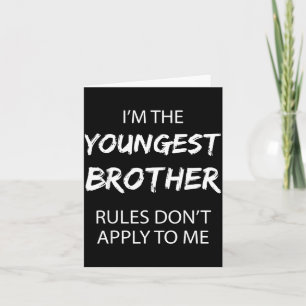 Youngest Brother Shirt Rules Don't Apply To Me Fun Card
