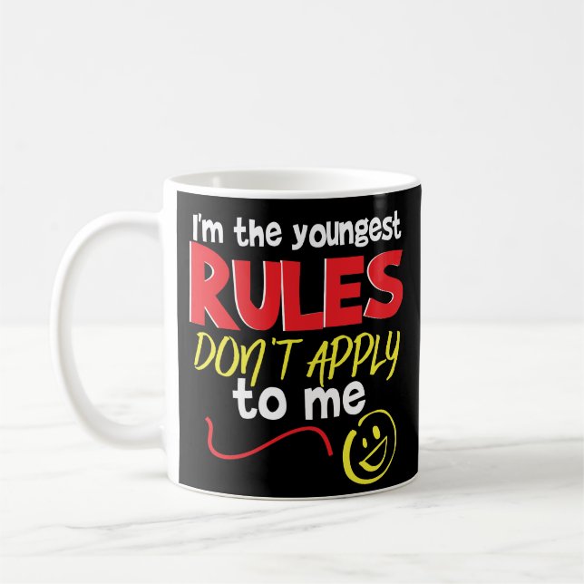 Youngest Child Funny Coffee Mug Rules Don't Apply (Left)