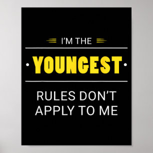 Youngest Child Rules Don't Apply To Me Funny Sibli Poster