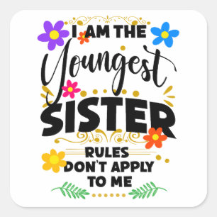 Youngest Sister, Funny Family Quotes, Floral Square Sticker