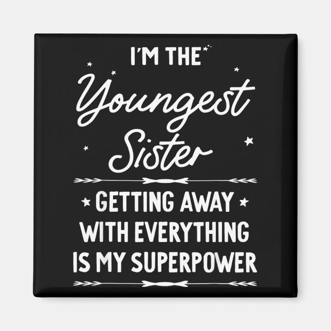 Youngest Sister Rules Dont Apply To Funny Sibling Magnet (Front)