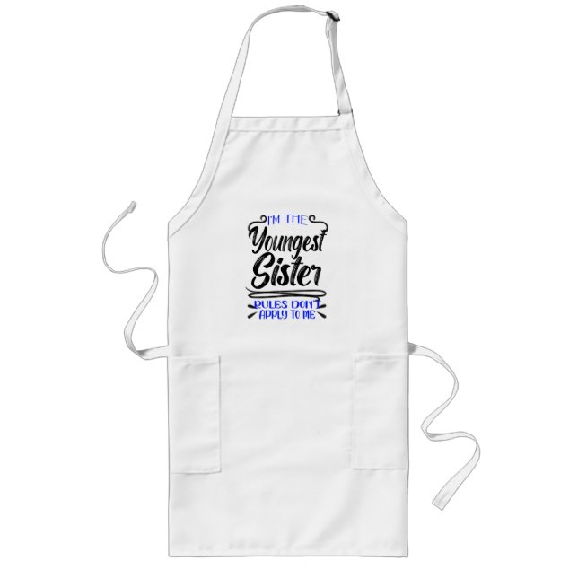 Youngest Sister Rules Don't Apply To Me, Funny Long Apron (Front)