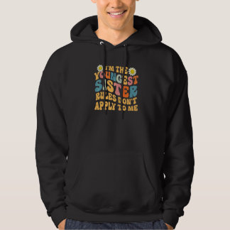 Youngest Sister  Rules Don't Apply To Me  Sibling Hoodie