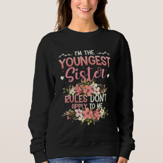 Youngest Sister Rules Don't Apply To Me Sibling Pa Sweatshirt