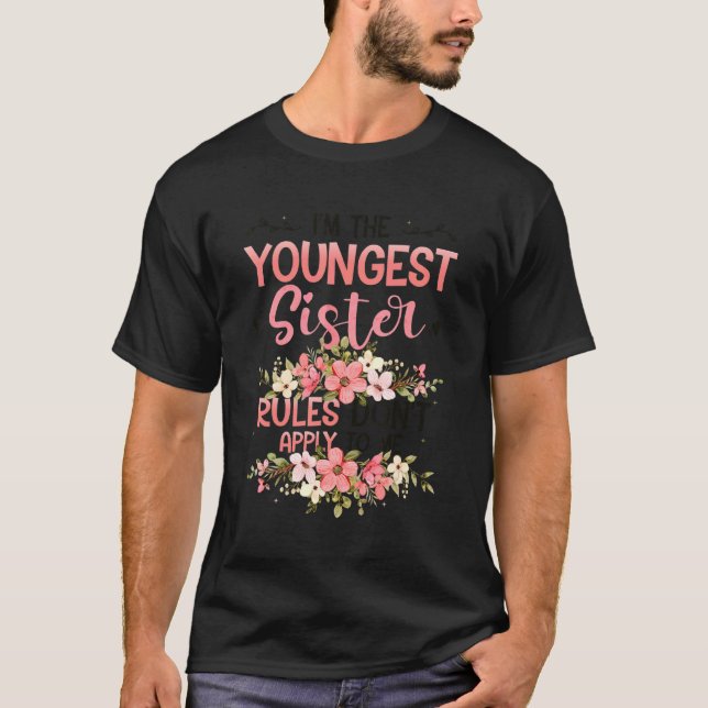 Youngest Sister Rules Don't Apply To Me Sibling Pa T-Shirt (Front)