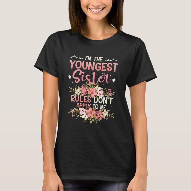 Youngest Sister Rules Don't Apply To Me Sibling Pa T-Shirt (Front)
