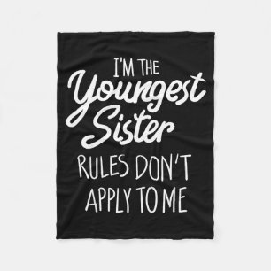 Youngest Sister Shirt Rules Don't Apply To Me Funn Fleece Blanket