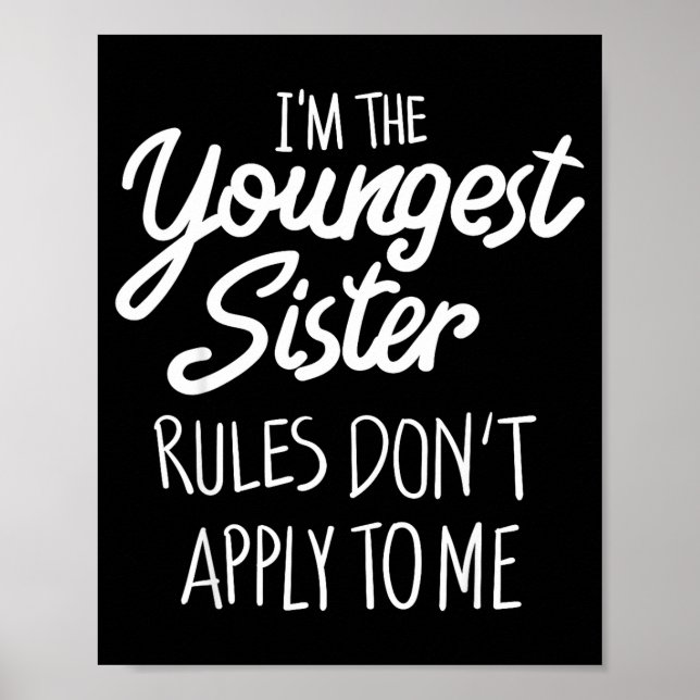 Youngest Sister Shirt Rules Don't Apply To Me Funn Poster (Front)