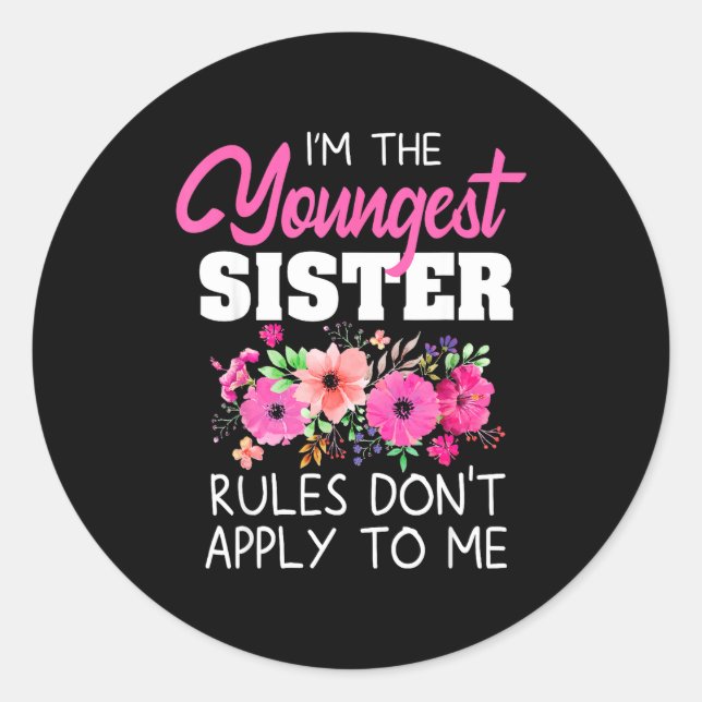 Youngest Sister Shirt Rules Don't Apply To Me Matc Classic Round Sticker (Front)