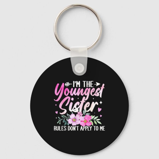 Youngest Sister Tee Rules Don't Apply To Me Funny  Key Ring (Front)