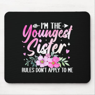 Youngest Sister Tee Rules Don't Apply To Me Funny  Mouse Pad