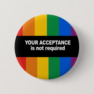 Your acceptance is not required Bumper Sticker 6 Cm Round Badge