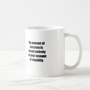 Your Amount Of Stupidity Coffee Mug