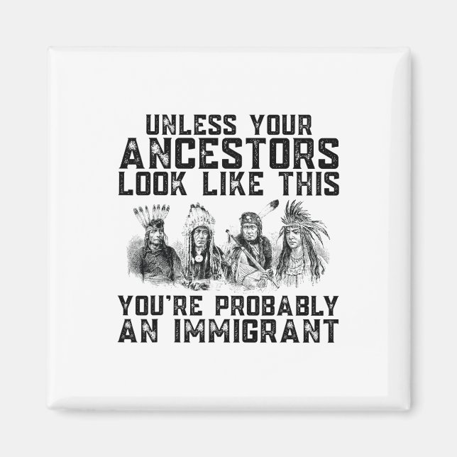 Your Ancestors Look Like This You're Probably An I Magnet (Front)