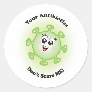 Your Antibiotics Don't Scare ME! Stickers
