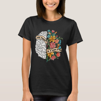 Your Anxiety Is A Lying Brain Flower Mental Health T-Shirt