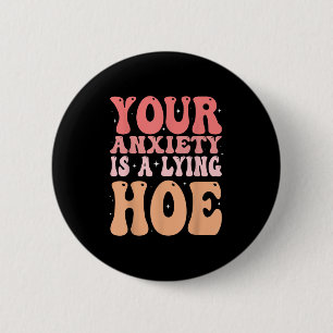 Your Anxiety Is A Lying Cute Ss Cute Ss Quote Moti 6 Cm Round Badge