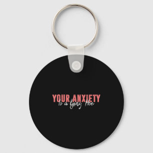 Your Anxiety Is A Lying Cute Ss Cute Ss Quote Moti Key Ring