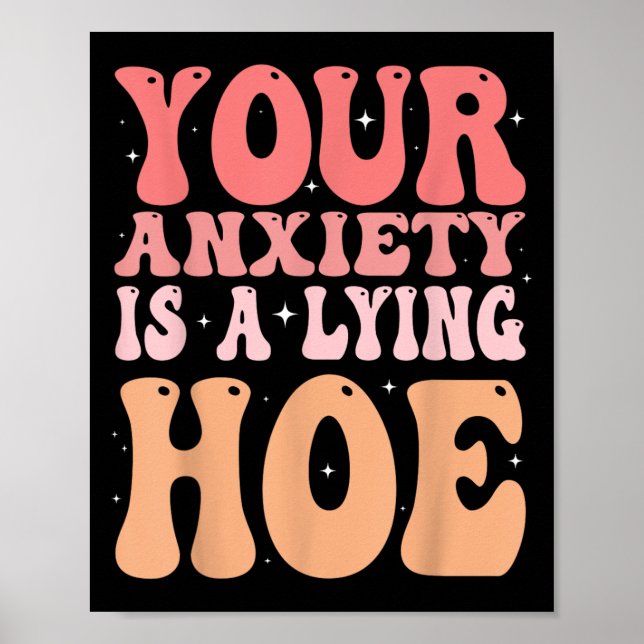 Your Anxiety Is A Lying Cute Ss Cute Ss Quote Moti Poster (Front)