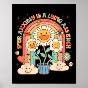Your Anxiety Is A Lying Motivation Groovy Flower  Poster