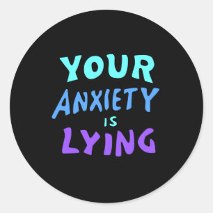 Your Anxiety Is Lying! Blue Purple Cyan Sticker 