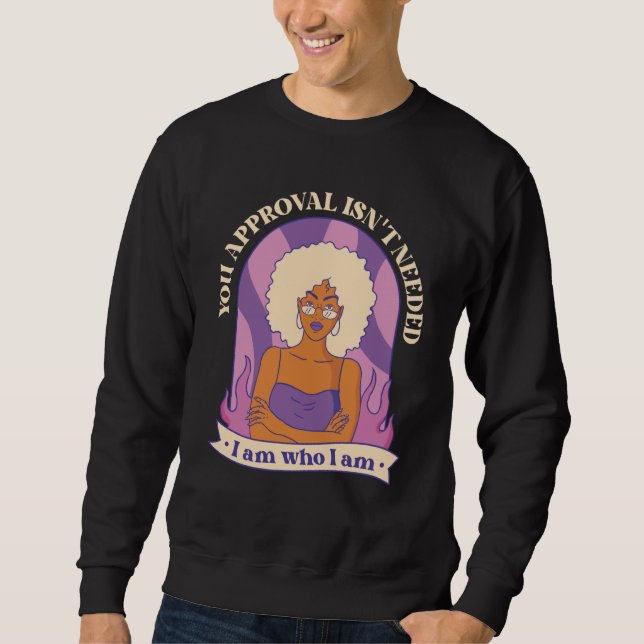 your Approval isn't needed Curly Afro Melanin Sweatshirt (Front)