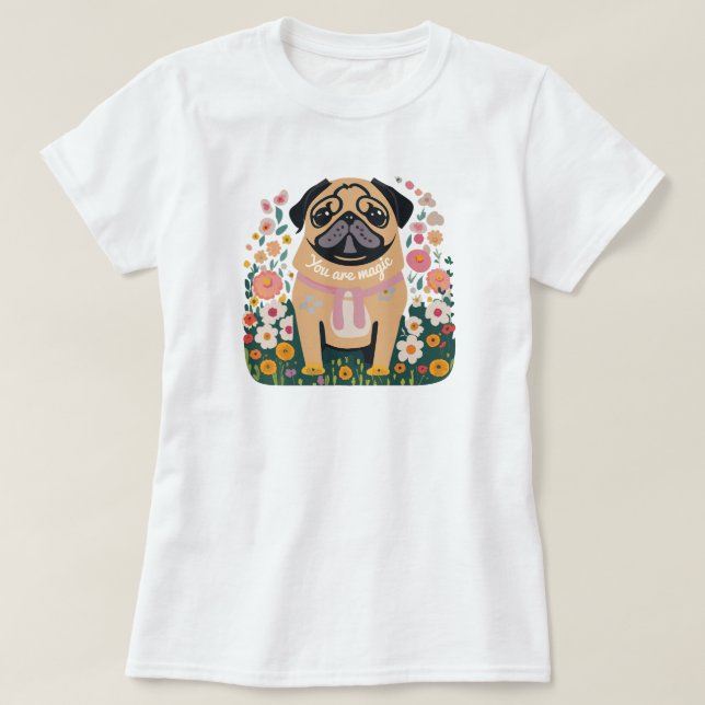 "Your Are Magic" Pug Boho Floral T-Shirt (Design Front)
