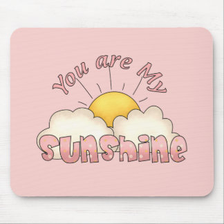 Your Are my Sunshine Mouse Pad