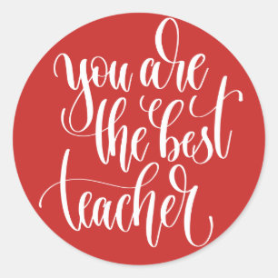 Your Are The Best Teacher Classic Round Sticker