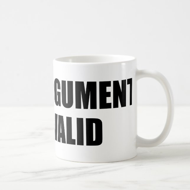 Your Argument Is Invalid Coffee Mug (Right)