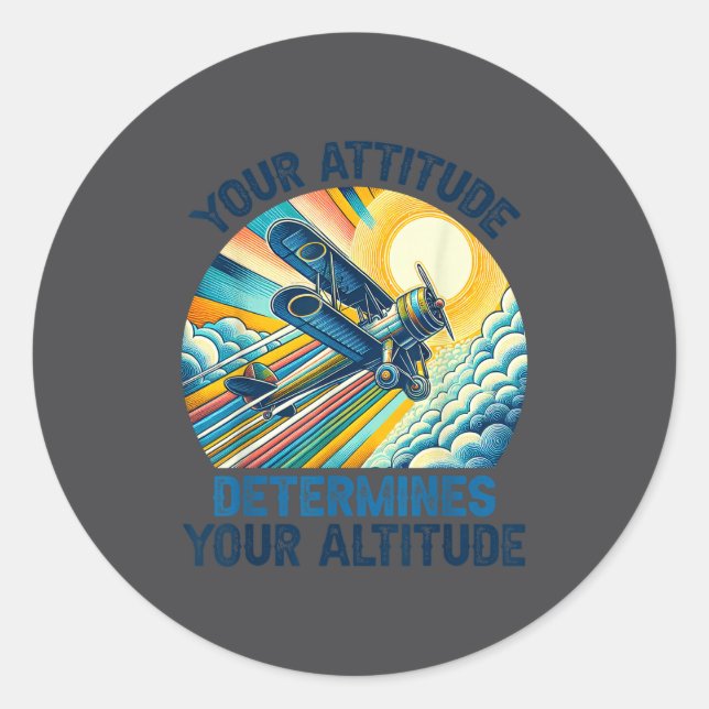 Your Attitude Determines Your Altitude Motivationa Classic Round Sticker (Front)