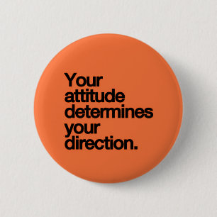 YOUR ATTITUDE DETERMINES YOUR DIRECTION MOTIVATION 6 CM ROUND BADGE