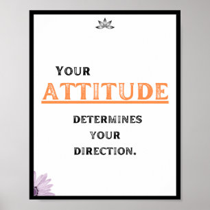 Your attitude determines your direction, Quote Poster