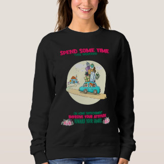 Your Attitude Towards Your Family Saying Sarcastic Sweatshirt